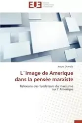 L`image de amerique dans la pensée marxiste - CHAVOLLA-A